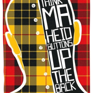 Image of D'Ye Think Ma Heid Buttons Up the Back? by Stewart Bremner